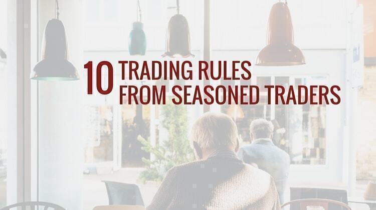 10 Trading Rules From Seasoned Traders - Trading Setups Review