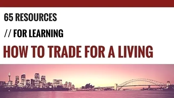 65 resources for learning how to trade for a living